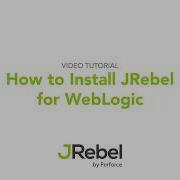 How To Install JRebel For WebLogic In Under 5 Minutes