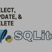Python With SQLite How To Select Update And Delete SQL Data
