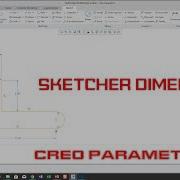 Creo Parametric Dimensions In Sketch Mode