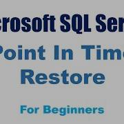SQL Server Point In Time Restore