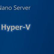 How To Create Virtual Machine On Hyper V NanoServer Using PS Remote