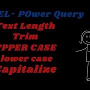 Text Length Trim Upper Case Lower Case Capitalize In EXCEL Using Power Query