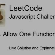 2666 Allow One Function Call Day 8 30 Leetcode Javascript Challenge