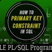 16 What Is PRIMARY KEY CONSTRAINT In SQL And How To Use PRIMARY KEY Oracle PL SQL Programming