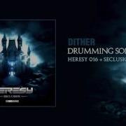 Dither Drumming Song