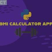 Building A BMI Calculator App Using Python In 8 Minutes
