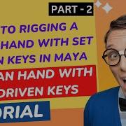 How To Rigging A Human Hand With Set Driven Keys In MAYA Part 2 How To Use Maya Tools