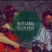 EGE KAFASI KUTLAMA SEZEN AKSU COVER