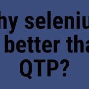 Why Selenium Is Better Than QTP