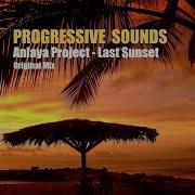 Anlaya Project Last Sunset Original Mix