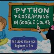 Python Tutorial Python Programming For Beginners Python Full Course In Google Colab 3 7 Python