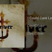 DevilDriver I Could Care Less Official Audio