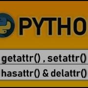 Getattr Setattr Hasattr And Delattr Python Functions