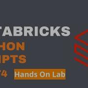 Introduction To Databricks Part4 Running Python Scripts Hands On Lab