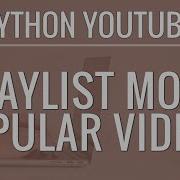 Python YouTube API Tutorial Sort A Playlist By Most Popular Videos