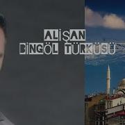 ALİŞAN BİNGÖL TÜRKÜSÜ ŞEREF DAĞLARI Alişan Bingöl