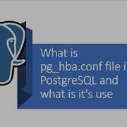 Part 9 PostgreSQL What Is Pg Hba Conf File In PostgreSQL