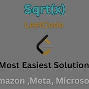 Square Root Of X Sqrt X LeetCode Easiest Explanation