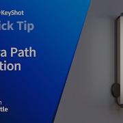 KeyShot Quick Tip Camera Path Animation