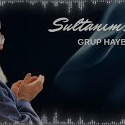 GRUP HAYBER SULTANIM SÂKİ YENİ FORMAT