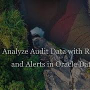 Lab 12 6 Analyze Audit Data With Reports And Alerts In Oracle Data Safe