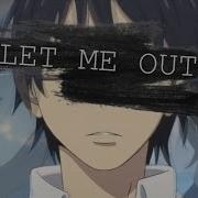 Let Me Out AMV