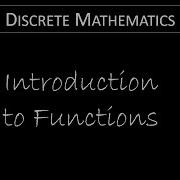Discrete Math 2 3 1 Introduction To Functions