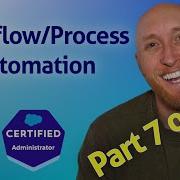 7 7 Salesforce Admin Exam Workflow Process Automation
