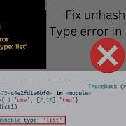 Unhashable Type Error Typeerror Unhashable Type List How To Fix Unhashable Type Error