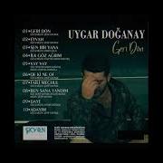 UYGAR DOĞANAY GERİ DÖN FULL ALBÜM