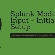 Splunk Python SDK Modular Input Introduction Initial Setup PART 1