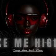 AfroNoir Take Me Higher Deep Afro Soul Vibes