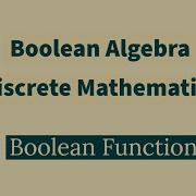 Boolean Algebra Boolean Function Discrete Math