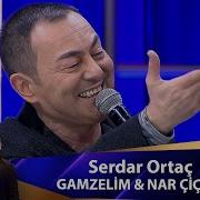 Serdar Ortaç GAMZELİM NAR CICEGIM