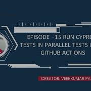 Ep 15 Run Cypress Tests Using Github Actions In Parallel Without Using Cypress Dashboard