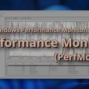 Windows Performance And Monitoring Performance Monitor Tutorial