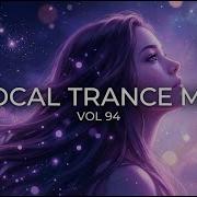 Best Vocal Trance Mix Vol 94 Euphoric Uplifting Female Vocals Trance 2026