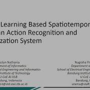 Deep Learning Based Human Action Recognition And Spatiotemporal Localization System