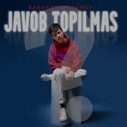 Barhayot Umarov Javob Topilmas