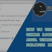 How To Write A WHILE LOOP In Java Using Eclipse IDE