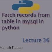Select Records From Mysql Table In Python Fetch Data From Mysql Table Lecture 36