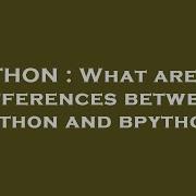 PYTHON What Are The Differences Between Ipython And Bpython