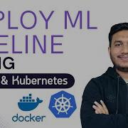 Deploy Your Machine Learning Pipeline Using Docker Kubernetes