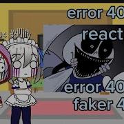 Error 404 Aus React To Error 404 Vs Faker 404 Gacha Club