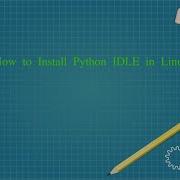 How To Install Python IDLE In Linux