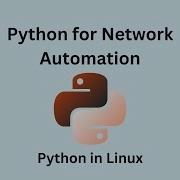 Python For Network Automation Python Installation In Linux