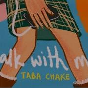 Taba Chake Walk With Me Official Video