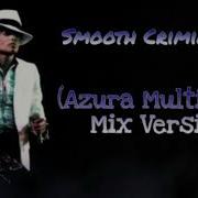 Michael Jackson Smooth Criminal Azura Multitrack Mix Version