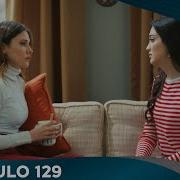 Elimi Bırakma No Sueltes Mi Mano Capítulo 129