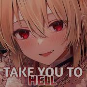 Nightcore Take You To Hell Lyrics